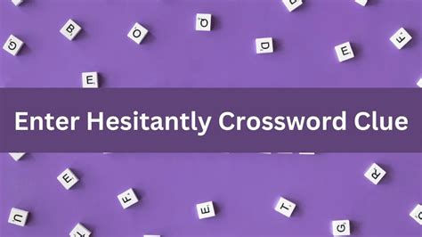 enter crossword clue|Enter